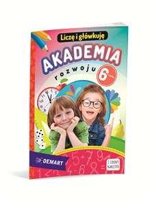 Obrazek Akademia rozwoju 6-latka. Liczę i główkuję