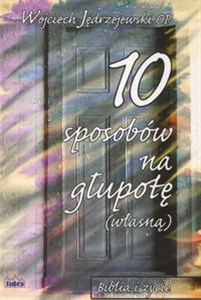 Obrazek 10 sposobów na głupotę własną Biblia i życie