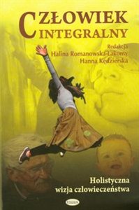 Obrazek Człowiek integralny Holistyczna wizja człowieczeństwa