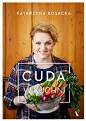 polish book : Cuda w kuc... - Katarzyna Bosacka