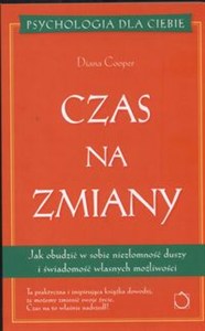 Obrazek Czas na zmiany Jak obudzić w sobie niezłomność duszy i świadomość własnych możliwości