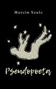 Zobacz : Pseudopoet... - Marcin Szulc