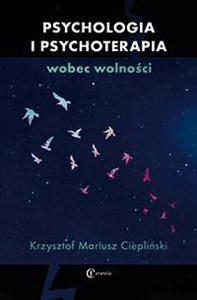 Obrazek Psychologia i psychoterapia wobec wolności