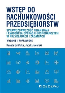 Obrazek Wstęp do rachunkowości przedsiębiorstw Sprawozdawczość finansowa i ewidencja operacji gospodarczych w przykładach i zadaniach