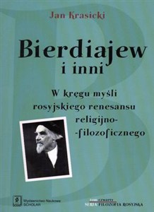 Obrazek Bierdiajew i inni W kręgu myśli rosyjskiego renesansu filozoficzno-religijnego