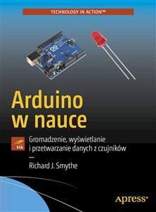 Obrazek Arduino w nauce Gromadzenie, wyświetlanie i przetwarzanie danych z czujników