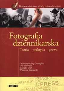 Obrazek Fotografia dziennikarska Teoria – praktyka – prawo