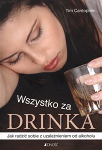 Obrazek Wszystko za drinka Jak radzić sobie z uzależnieniem od alkoholu