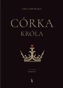 Córka król... - Ewa Dmowska -  foreign books in polish 