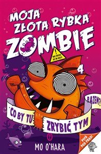 Obrazek Moja złota rybka zombie Co by tu zrybić tym razem?