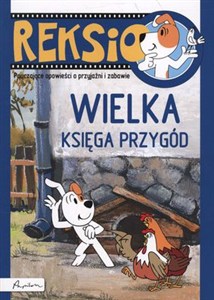 Obrazek Reksio Wielka księga przygód Pouczające opowieści o przyjaźni i zabawie