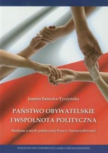 Picture of Państwo obywatelskie i wspólnota polityczna Studium o myśli politycznej Prawa i Sprawiedliwości
