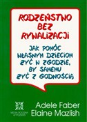 Książka : Rodzeństwo... - Adele Faber, Elaine Mazlish
