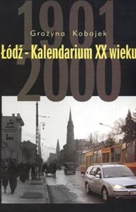 Obrazek Łódź Kalendarium XX wieku 1901-2000