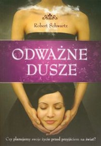 Obrazek Odważne Dusze Czy planujemy swoje życie przed przyjściem na świat?