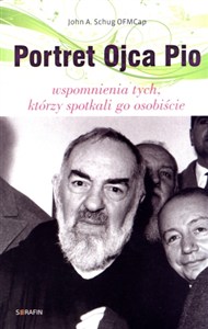 Obrazek Portret Ojca Pio Wspomnienia tych, którzy spotkali go osobiście