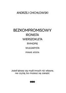 Picture of Bezkompromisowy Ironista Wierszokleta rymopis, wulgarysta, prawie ateista