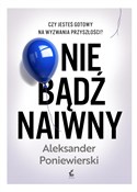 Książka : Nie bądź n... - Aleksander Poniewierski