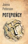 Zobacz : Potępieńcy... - Joanna Pettersson