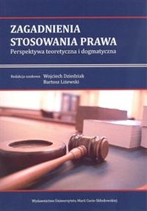 Obrazek Zagadnienia stosowania prawa Perspektywa teoretyczna i dogmatyczna