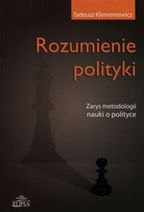 Obrazek Rozumienie polityki Zarys metodologii nauki o polityce