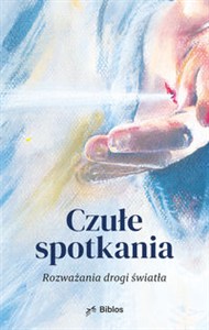 Obrazek Czułe spotkania Rozważania drogi światła