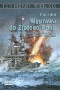 Obrazek Wyprawa do Złotego Rogu Działania wojenne w Dardanelach i na Morzu Egejskim (sierpień 1914-marzec 1915)