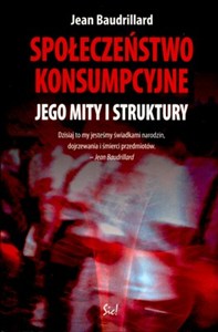 Obrazek Społeczeństwo konsumpcyjne Jego mity i struktury