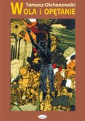 polish book : Wola i opę... - Tomasz Olchanowski