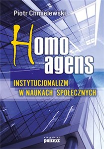 Obrazek Homo agens Instytucjonalizm w naukach społecznych