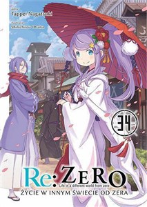 Obrazek Re: Zero. Życie w innym świecie od zera. Light Novel. Tom 34