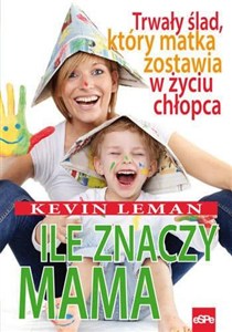 Obrazek Ile znaczy mama Trwały ślad, który matka zostawia w życiu chłopca