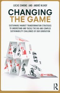 Obrazek Changing the Game Sustainable Market Transformation Strategies to Understand and Tackle the Big and Complex Sustainability Challenges of Our Generation