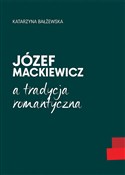 Józef Mack... - Katarzyna Bałżewska -  foreign books in polish 