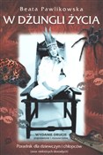 Polska książka : W dżungli ... - Beata Pawlikowska