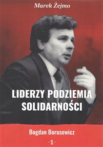 Obrazek Liderzy Podziemia Solidarności 1