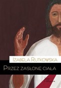 Książka : Przez zasł... - Izabela Rutkowska