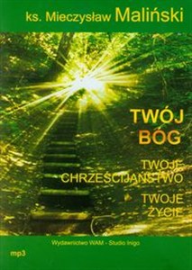 Obrazek [Audiobook] Twój Bóg Twoje chrześcijaństwo Twoje życie