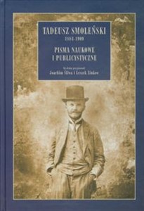 Obrazek Tadeusz Smoleński 1884-1909 Pisma naukowe i publicystyczne