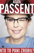 Zobacz : Kto to pan... - Agata Passent
