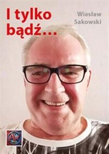 Obrazek I tylko bądź...