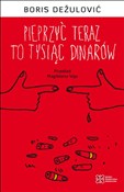 Pieprzyć t... - Boris Dežulović -  foreign books in polish 