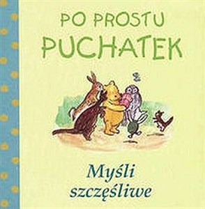 Obrazek Po prostu Puchatek Myśli szczęśliwe