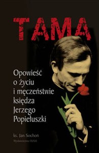 Obrazek Tama Opowieść o życiu i męczeństwie księdza Jerzego Popiełuszki