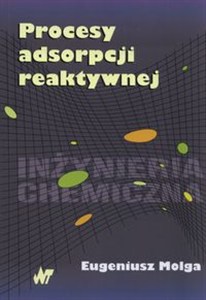 Obrazek Procesy adsorpcji reaktywnej reaktory adsorpcyjne i chromatograficzne