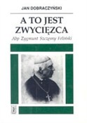 Zobacz : A to jest ... - Jan Dobraczyński
