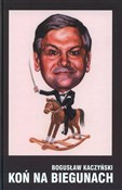 KOŃ NA BIE... - BOGUSŁAW KACZYŃSKI -  foreign books in polish 