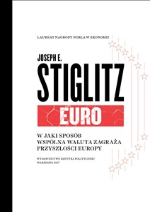 Picture of Euro W jaki sposób wspólna waluta zagraża przyszłości Europy