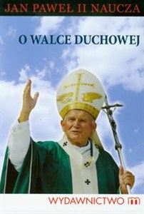 Obrazek Jan Paweł II naucza O walce duchowej