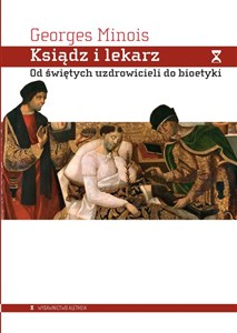 Obrazek Ksiądz i lekarz Od świętych uzdrowicieli do bioetyki